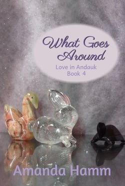 What Goes Around - Love in Andauk, #4