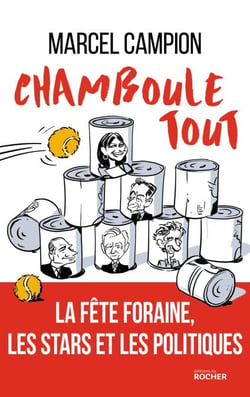 Chamboule-tout - La fête foraine, les stars et les politiques