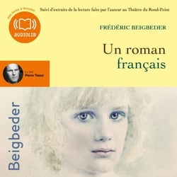Un roman français - Suivi d'extraits de la lecture faite par l'auteur au Théatre du Ront Point