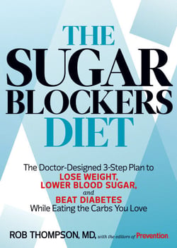 The Sugar Blockers Diet - The Doctor-Designed 3-Step Plan to Lose Weight, Lower Blood Sugar, and Beat Diabetes--While Eating the Carbs You Love
