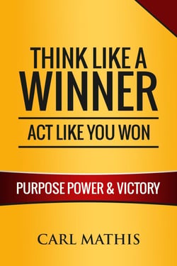 Think Like a Winner, Act Like You Won - Unleashing Power, Purpose, and Victory in Your Life