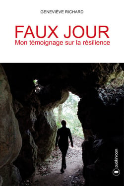 Faux jour - Mon témoignage sur la résilience