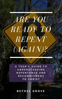 Are You Ready to Repent (Again)? - Are You Ready (for Christian Teens)