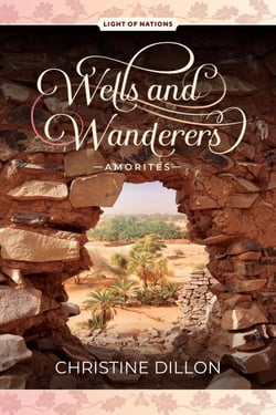 Wells and Wanderers - Amorites - Light of Nations, #1