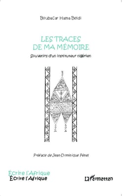 Les traces de ma mémoire - Souvenirs d'un instituteur nigérien