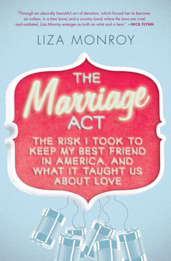 The Marriage Act - The Risk I Took to Keep My Best Friend in America, and What It Taught Us About Love