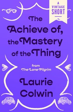 The Achieve of, the Mastery of the Thing - from The Lone Pilgrim
