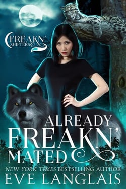 Already Freakn' Mated - Freakn' Shifters, #3