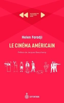Le Cinéma américain - Aujourd'hui l'Histoire avec Helen Faradji