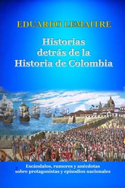 Historias detrás de la historia de Colombia - Historia de Colombia, #51