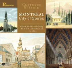Montreal, City of Spires - Church Architecture During the British Colonial Period 1760-1860