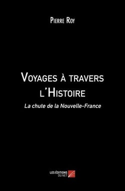 Voyages à travers l'Histoire - La chute de la Nouvelle-France
