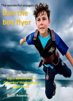 The wonderful voyages of Dan the Boy flyer.      Dan’s adventures in Colombus’ third voyage. - Book Three. - The Wonderful Voyages of Dan the Boy flyer., #3