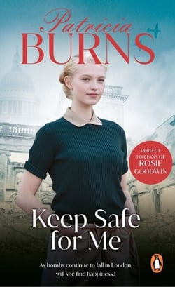 Keep Safe For Me - A powerfully moving, compulsive and heart-wrenching wartime saga set in London’s East End