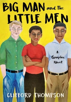 Big Man and the Little Men - A Graphic Novel