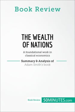 Book Review: The Wealth of Nations by Adam Smith - A foundational work in classical economics