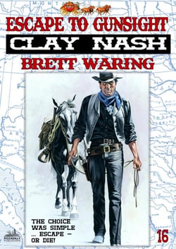 Clay Nash 16: Escape to Gunsight - Clay Nash, #16