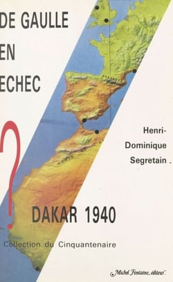 De Gaulle en échec - Dakar 1940