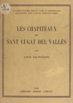 Les chapiteaux de Saint Cugat del Vallès - Avec 850 dessins de l'auteur et 78 photographies dans le texte