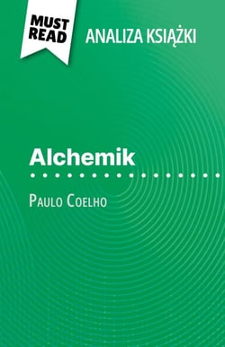 Alchemik książka Paulo Coelho (Analiza książki) - Pełna analiza i szczegółowe podsumowanie pracy