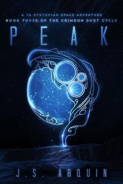 Peak: A YA Dystopian Space Adventure - The Crimson Dust Cycle, #3