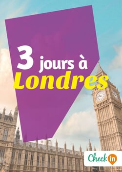 3 jours à Londres - Des cartes, des bons plans et les itinéraires indispensables