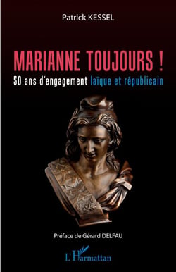 Marianne toujours ! - 50 ans d'engagement laïque et républicain