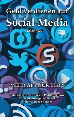 Geld verdienen auf Social Media - Mehr als nur Likes - Entdecken Sie, wie Sie auf Plattformen wie Facebook, Instagram und Co. Geld verdienen könnenverdienen können