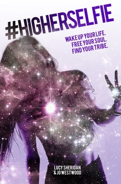 #HigherSelfie - Wake Up Your Life. Free Your Soul. Find Your Tribe.