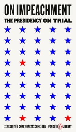 On Impeachment - The Presidency on Trial