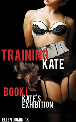 Kate's Exhibition - Training Kate: The Submission of a Maid, #1