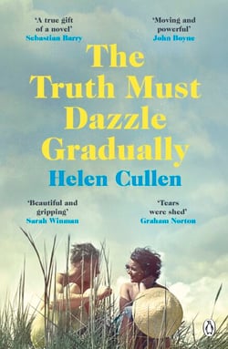 The Truth Must Dazzle Gradually - The emotional, poignant and atmospheric literary novel from the critically-acclaimed Irish author