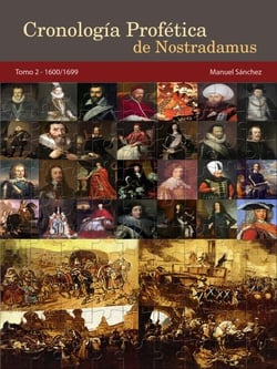 Cronología Profética de Nostradamus. Tomo 2 - 1600/1699