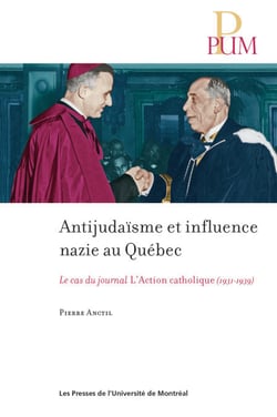 Antijudaïsme et influence nazie au Québec - Le cas du journal L'Action catholique (1931-1939)