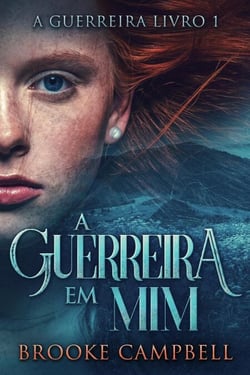 A Guerreira Em Mim - A Guerreira, #1