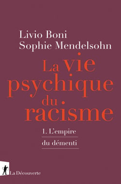 La vie psychique du racisme - 1. L'empire du démenti