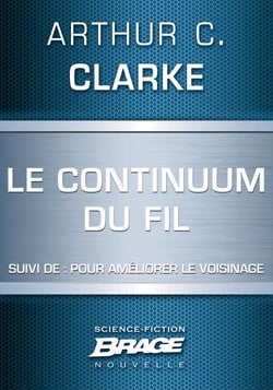 Le Continuum du Fil (suivi de) Pour améliorer le voisinage