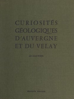 Curiosités géologiques d'Auvergne et du Velay