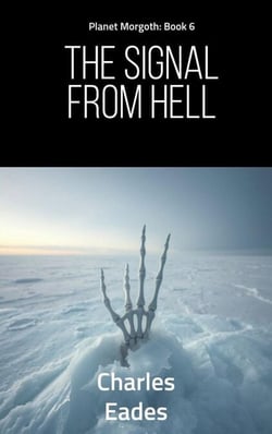 The Signal from Hell - Planet Morgoth, #6