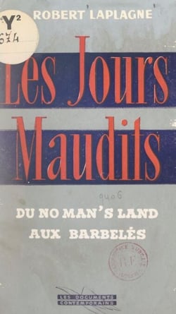 Les jours maudits - Du « no man's land » aux barbelés