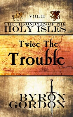 Twice The Trouble - The Chronicles of the Holy Isles, #2