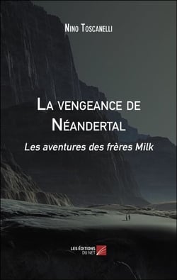 La vengeance de Néandertal - Les aventures des frères Milk