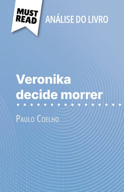 Veronika decide morrer de Paulo Coelho (Análise do livro) - Análise completa e resumo pormenorizado do trabalho