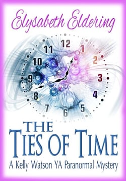 The Ties of Time - Kelly Watson, YA, Paranormal Mystery series