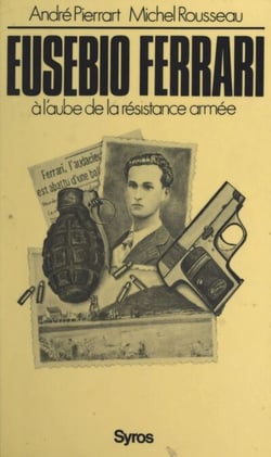 Eusebio Ferrari - À l'aube de la résistance armée