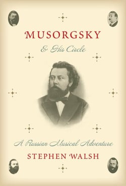 Musorgsky and His Circle - A Russian Musical Adventure