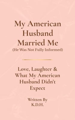 My American Husband Married Me (He Was Not Fully Informed)