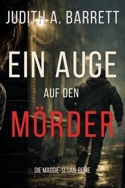 Ein Auge Auf den Mörder - Die Maggie-Sloan-Reihe, #4