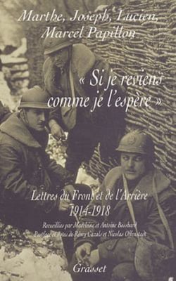 Si je reviens comme je l'espère - Lettres du front et de l'arrière, 1914 - 1918