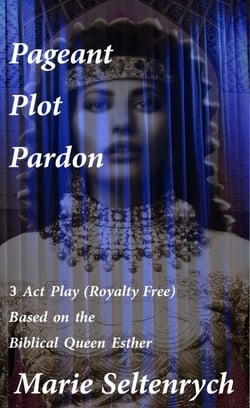 Queen Esther - 3 Act Play - Pageant Plot Pardon